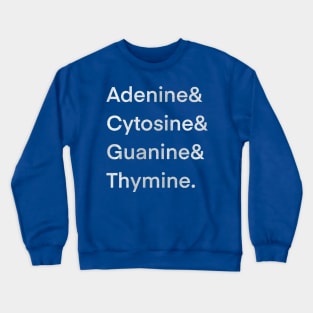 ‪Adenine& Cytosine& guanine& thymine.‬ Crewneck Sweatshirt